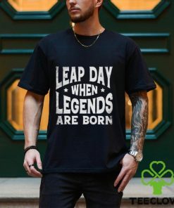 Leap Day When Legends Are Born Shirt