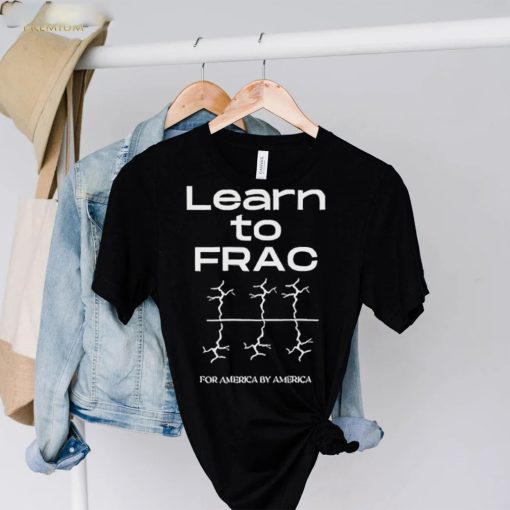 Learn To Frac For America By America hoodie, sweater, longsleeve, shirt v-neck, t-shirt