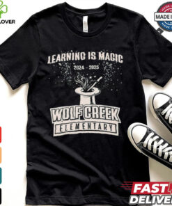 Learning Is Magic 2024 – 2025 Wolf Creek Elementary t shirt