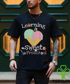 Learning Is Sweet In Preschool Back To School Ice Cream Shirt