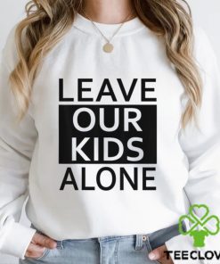 Leave Our Kids Alone Save The Children Protest T shirt