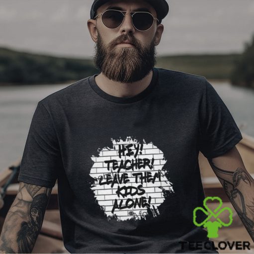 Leave Them Kids Alone shirt