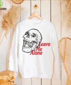 Leave me alone skull T Shirt