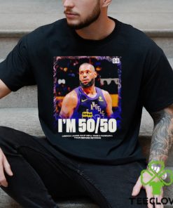 Lebron James I’m 50 50 poster hoodie, sweater, longsleeve, shirt v-neck, t-shirt