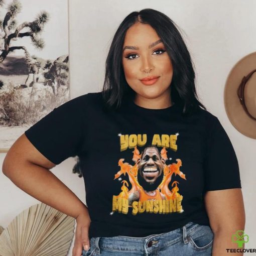 Lebron James Sunshine You Are My Sunshine Shirt
