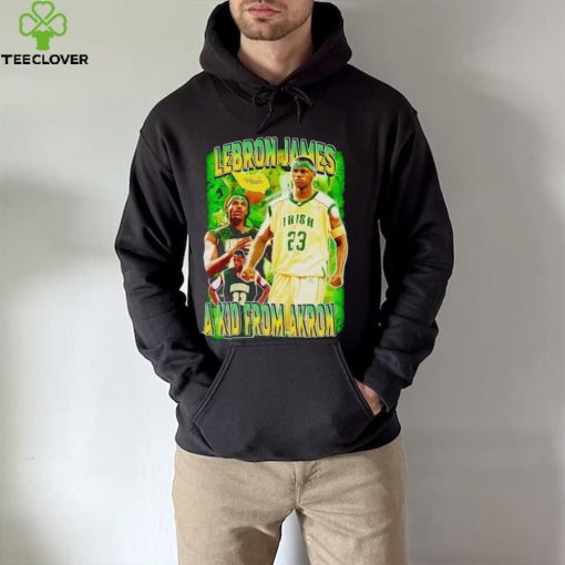 Lebron James a kid from Akron vintage hoodie, sweater, longsleeve, shirt v-neck, t-shirt