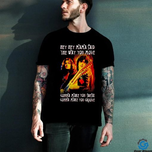 Led Zeppelin Black Dog Hey Hey Mama Said The Way You Move T Shirt