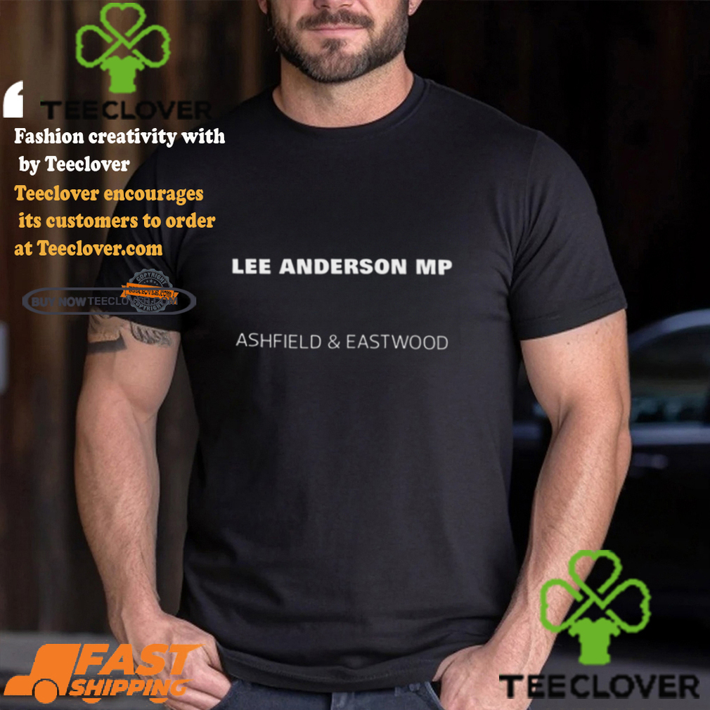Lee Anderson Mp Ashfield And Eastwood Shirt Lee Anderson Mp Ashfield And Eastwood Shirt