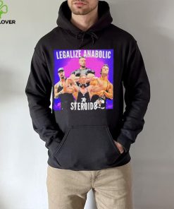 Legalize Anabolic Steroids hoodie, sweater, longsleeve, shirt v-neck, t-shirt