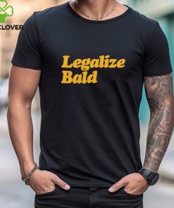 Legalize Bald shirt