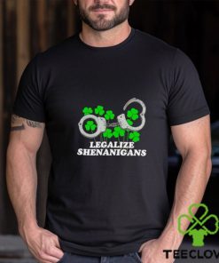 Legalize Shenanigans shirt