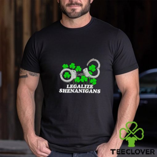 Legalize Shenanigans shirt
