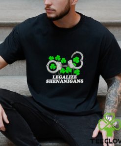 Legalize Shenanigans shirt
