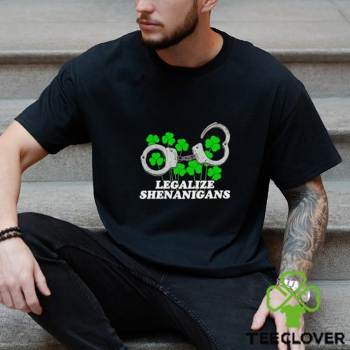 Legalize Shenanigans shirt