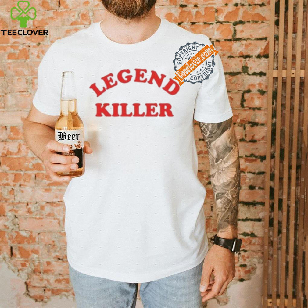 Legend Killer T Shirt Legend Killer T Shirt