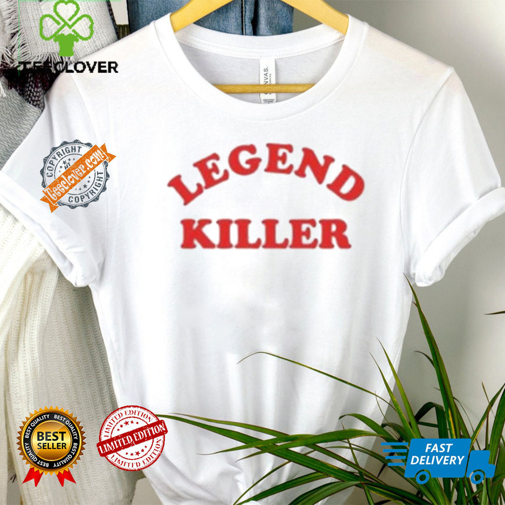 Legend Killer T Shirt Legend Killer T Shirt