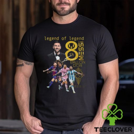 Legend Of Legend Messi 8th Ballon D’Or T Shirt