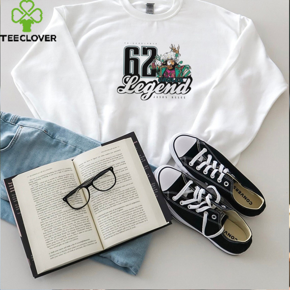 Legend Philadelphia Eagles Jason Kelce 62 shirt Legend Philadelphia Eagles Jason Kelce 62 shirt