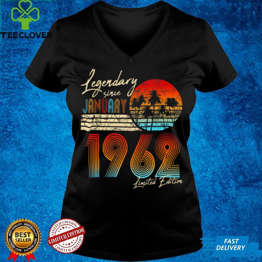 Legendary Since Bday January 1962 Vintage 60th Birthday T Shirt