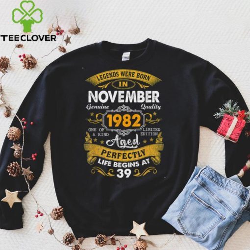 Legends Born In November 1982 39th Birthday 39 Years Old T Shirt hoodie, sweater Shirt