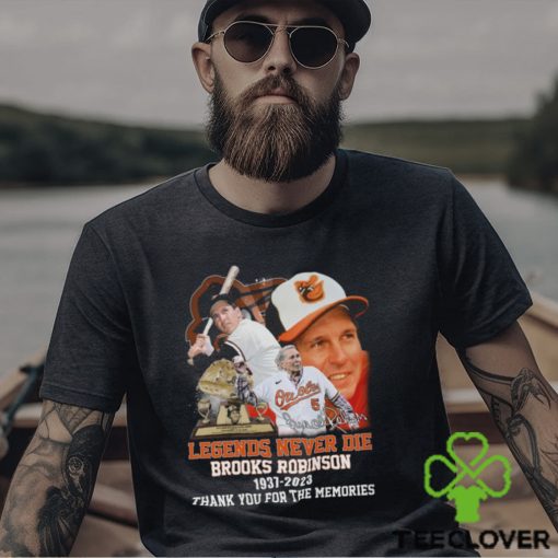 Legends Never Die Brooks Robinson 1937 – 2023 Thank You For The Memories T Shirt