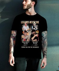 Legends Never Die Jimmy Buffett 1946 2023 & Toby Keith 1961 2024 Thank You For The Memories T Shirt