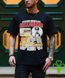 Legends Never Die Killdozer Rip King 04 Shirt
