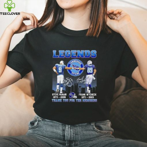 Legends Steve McNair 1973 2009 Frank Wycheck 1971 2023 Thank You For The Memories T Shirt