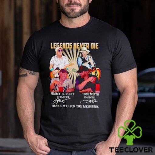 Legends never die Jimmy Buffett and Toby Keith thank you for the memories hoodie, sweater, longsleeve, shirt v-neck, t-shirt