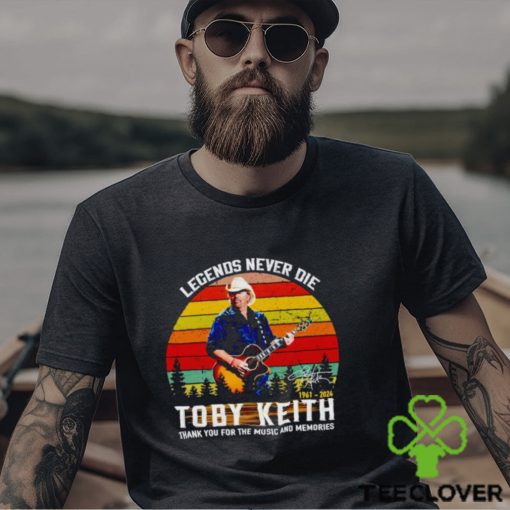 Legends never die Toby Keith 1961 2024 thank you for the music and memories vintage shirt