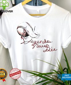 Legends never die script Sandlot shirt