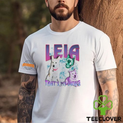 Leia That’s My Dawg T Shirt