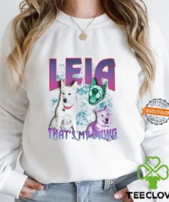 Leia That's My Dawg T Shirt