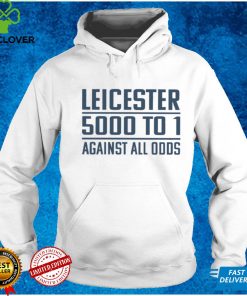 Leicester 5000 To 1 Against All Odds T Shirt