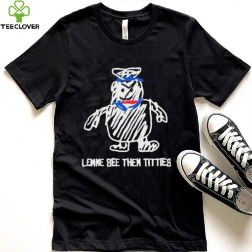Lemme See Then Titties Bear Shirt