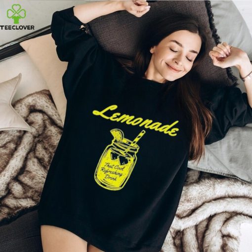 Lemonade That Cool Refreshing Drink Shirt