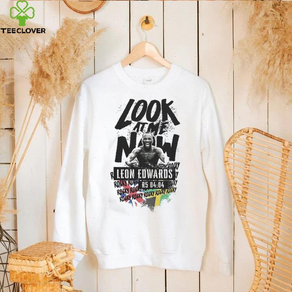 Leon Edwards Look At Me Now Rocky Shirt