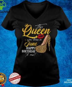Leopard This Queen Was Born In June Happy Birthday To Me T Shirt