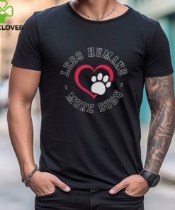 Less Humans More Dogs Funny Dog Lover Humour T Shirt