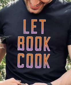 Let Book Cook Shirt