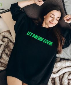 Let Dalvin cook shirt