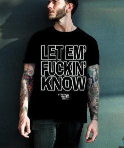 Let Em’ Fuckin Know Bitch I’m A Gamecock Shirt