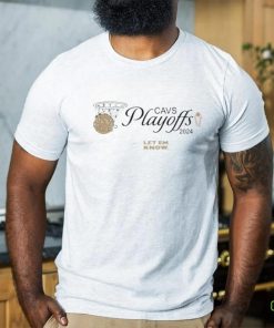 Let Em Know CAVS Playoffs 2024 Cleveland Cavaliers Basketball shirt