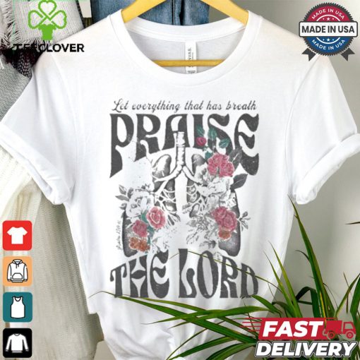 Let Everything That Has Breath Prasie The Lord Christian Washed T hoodie, sweater, longsleeve, shirt v-neck, t-shirt