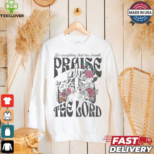 Let Everything That Has Breath Prasie The Lord Christian Washed T hoodie, sweater, longsleeve, shirt v-neck, t-shirt