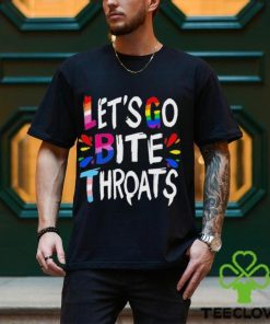 Let Go Bite Throats Pride Shirt