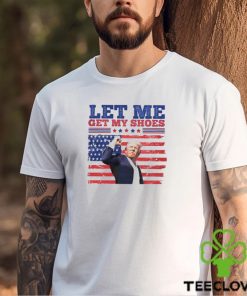 Let Me Get My Shoes Attempted Assassination Of Donald Trump Classic T Shirt