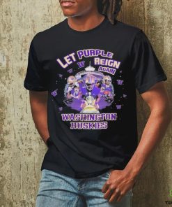 Let Purple Reign Again Washington Huskies Shirt