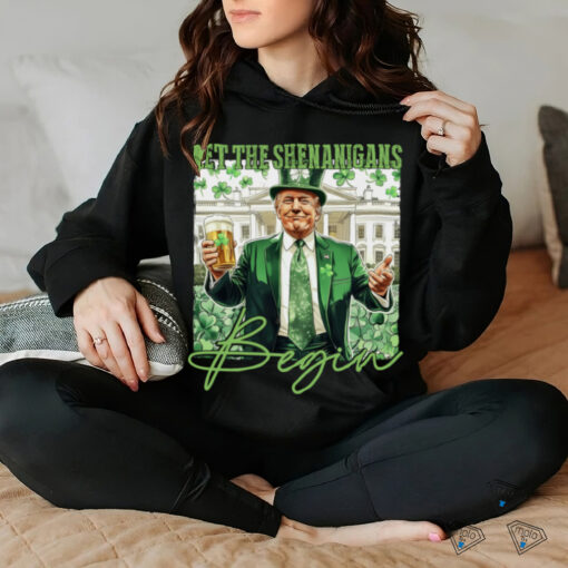 Let The Shenanigans Begin Trump St Patrick’s Day Long Sleeve T Shirt