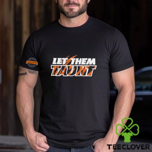 Let Them Taunt 2024 Shirt